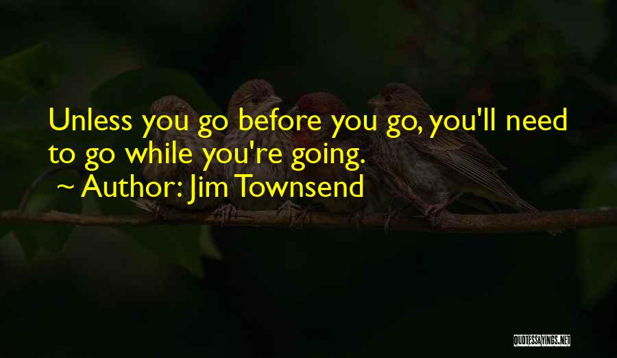 Townsend Quotes By Jim Townsend