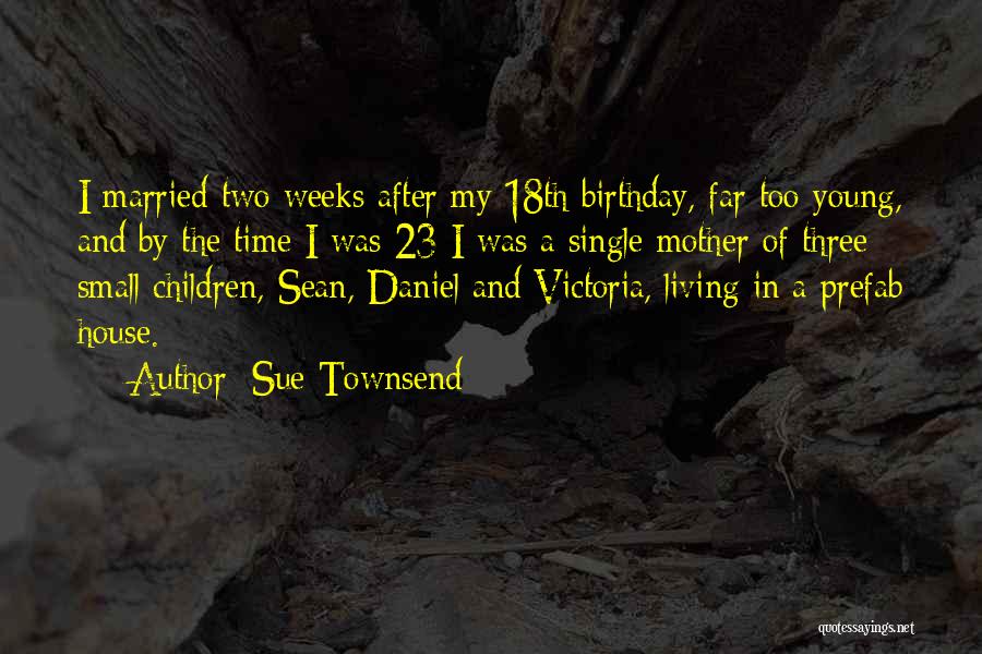 Townsend Quotes By Sue Townsend