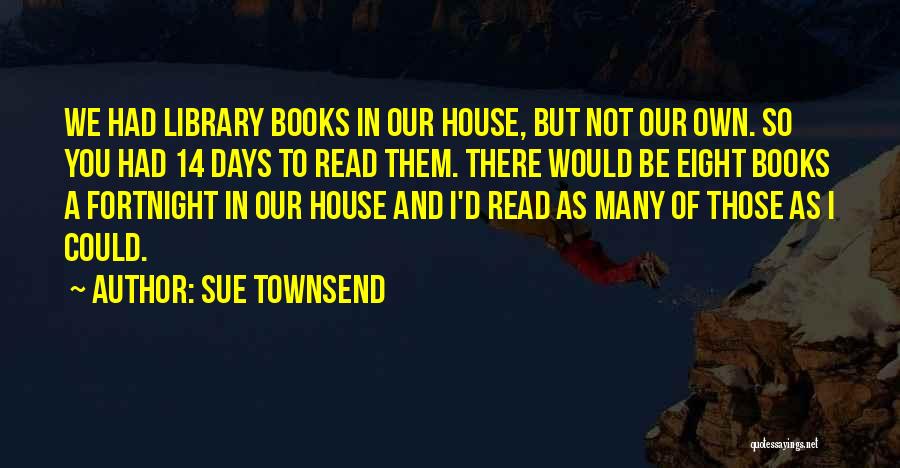 Townsend Quotes By Sue Townsend