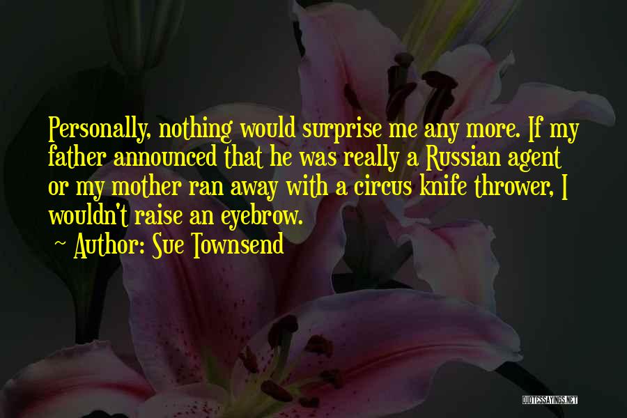 Townsend Quotes By Sue Townsend