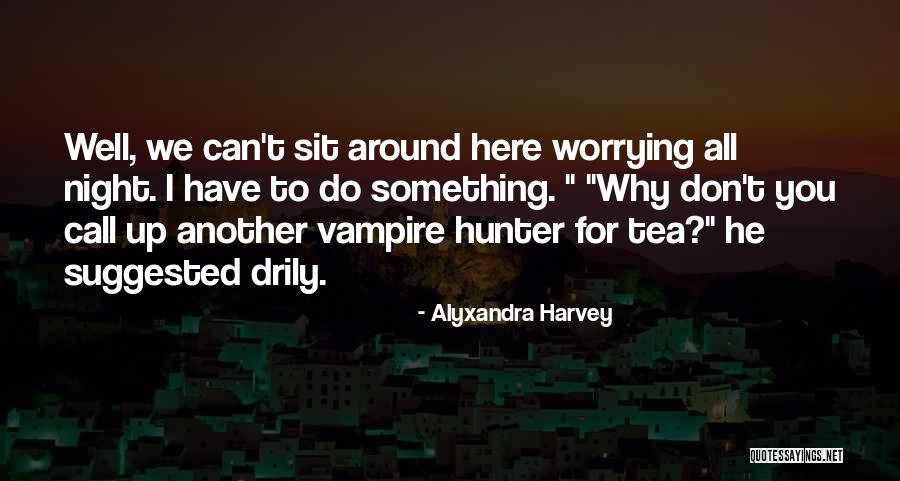 Towton Hall Quotes By Alyxandra Harvey Towton Hall Quotes By Alyxandra Harvey