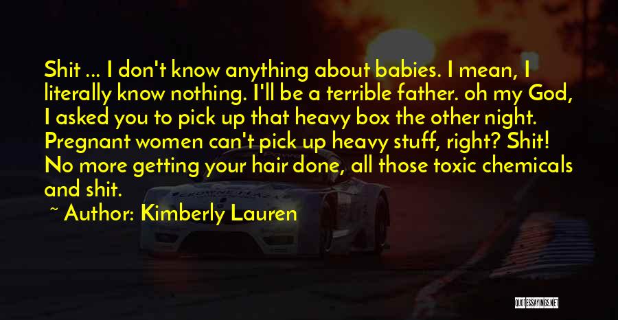 Toxic Chemicals Quotes By Kimberly Lauren