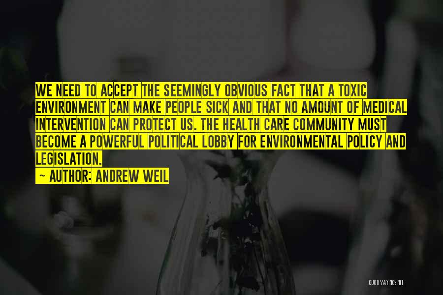 Toxic Environment Quotes By Andrew Weil