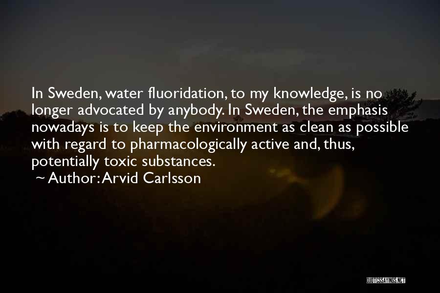 Toxic Environment Quotes By Arvid Carlsson