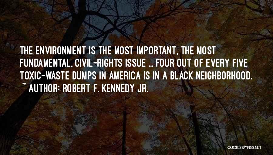 Toxic Environment Quotes By Robert F. Kennedy Jr.