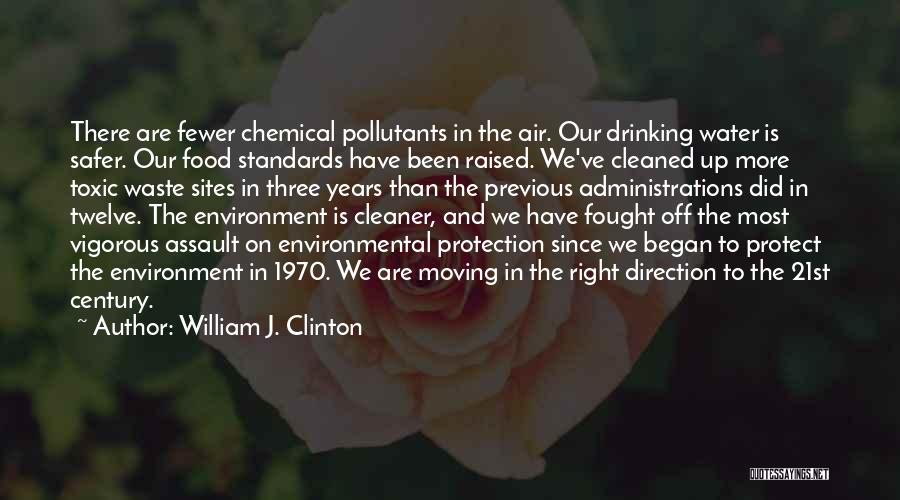 Toxic Environment Quotes By William J. Clinton