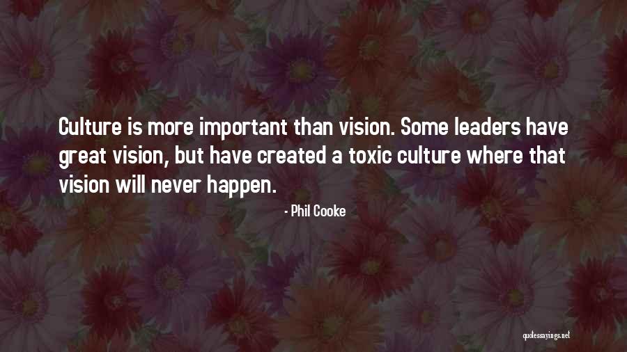 Toxic Leaders Quotes By Phil Cooke Toxic Leaders Quotes By Phil Cooke