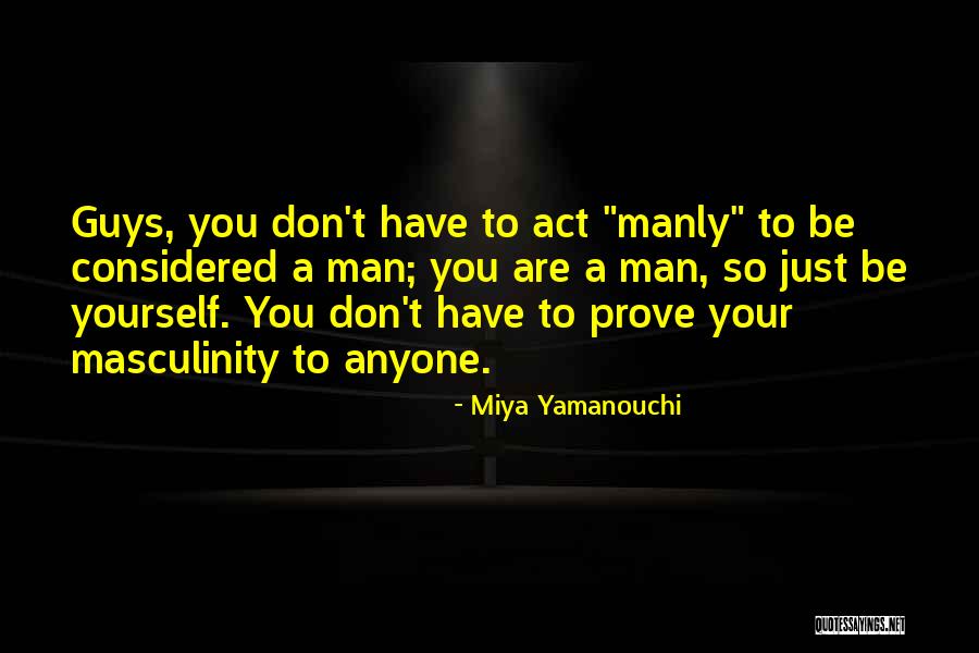 Toxic Masculinity Quotes By Miya Yamanouchi