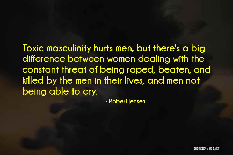 Toxic Masculinity Quotes By Robert Jensen