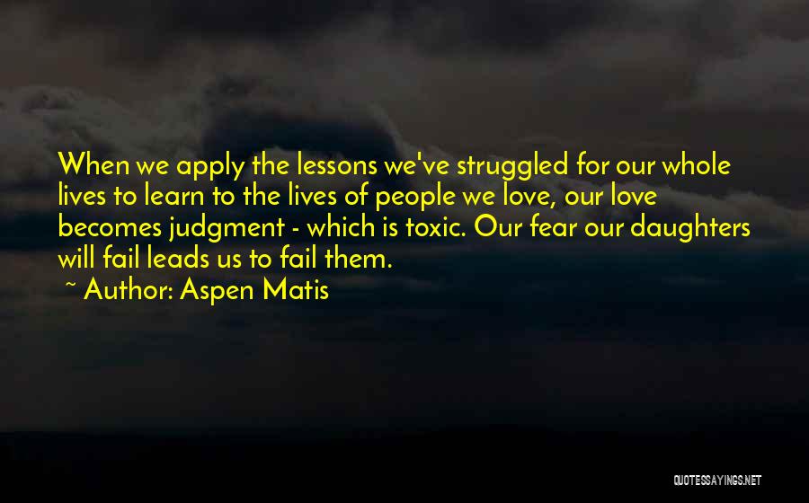 Toxic Mother Daughter Quotes By Aspen Matis