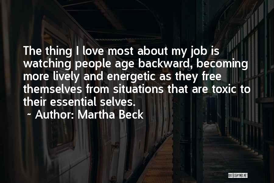 Toxic Situations Quotes By Martha Beck