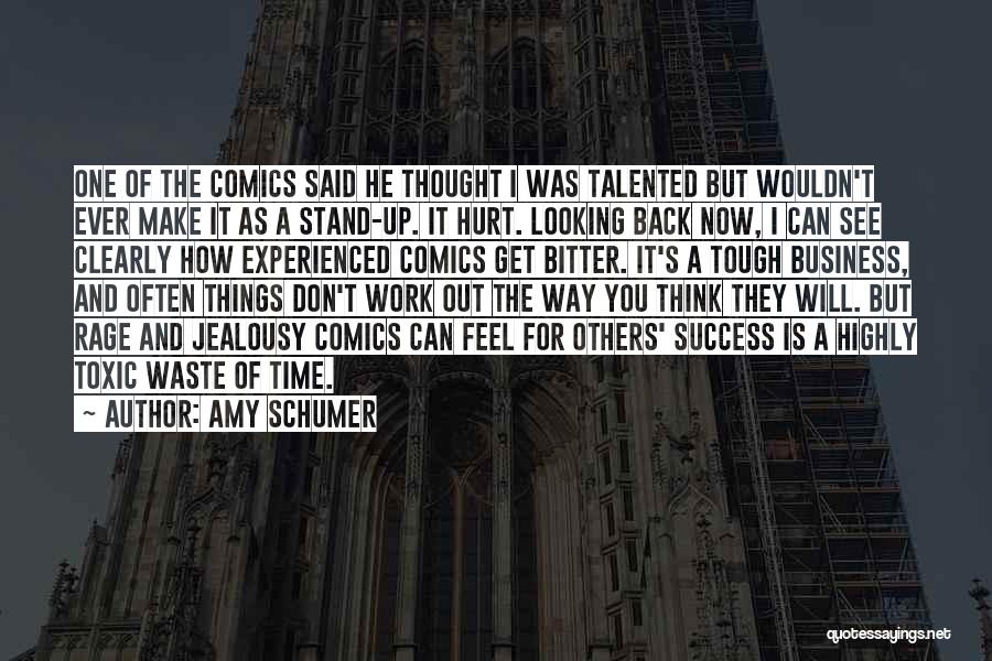 Toxic Work Quotes By Amy Schumer