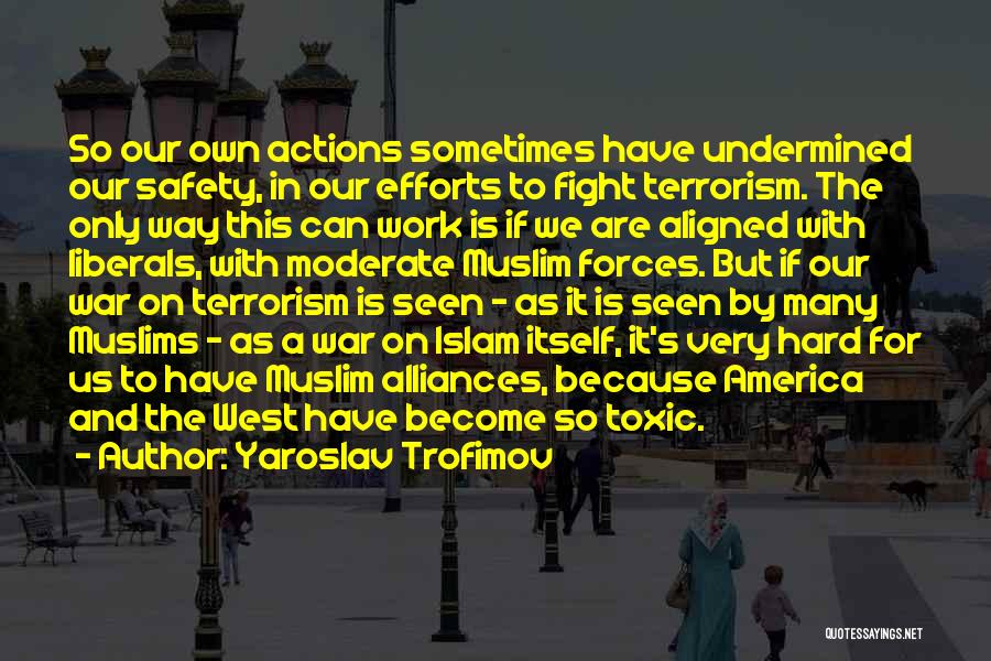 Toxic Work Quotes By Yaroslav Trofimov