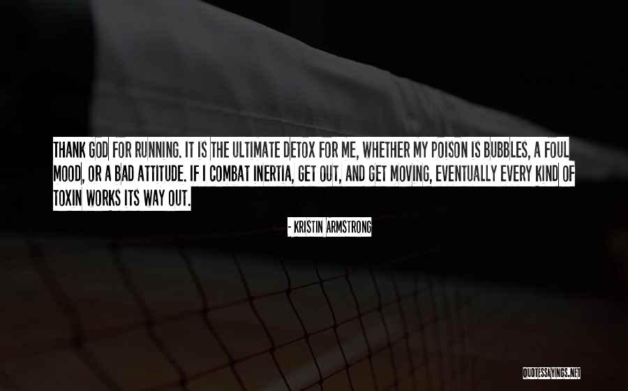 Toxin Quotes By Kristin Armstrong Toxin Quotes By Kristin Armstrong