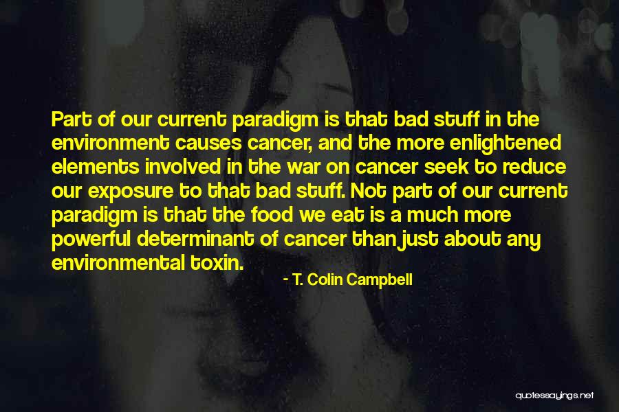 Toxin Quotes By T. Colin Campbell Toxin Quotes By T. Colin Campbell