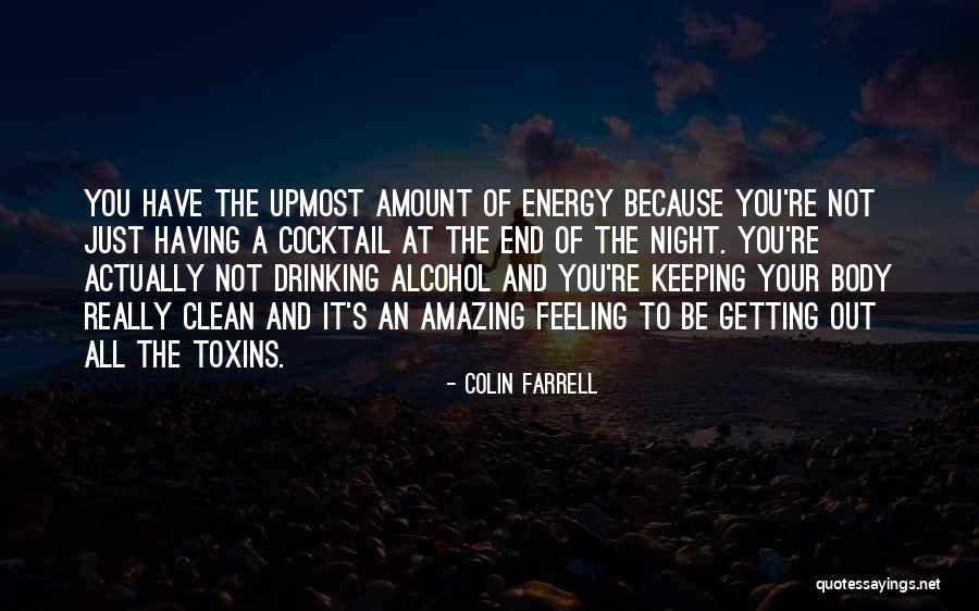 Toxins Quotes By Colin Farrell