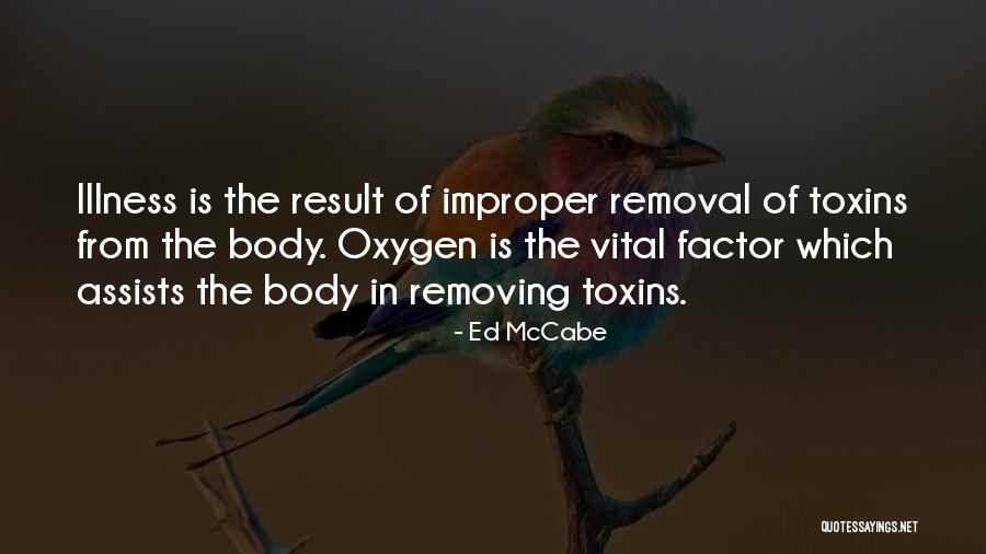 Toxins Quotes By Ed McCabe