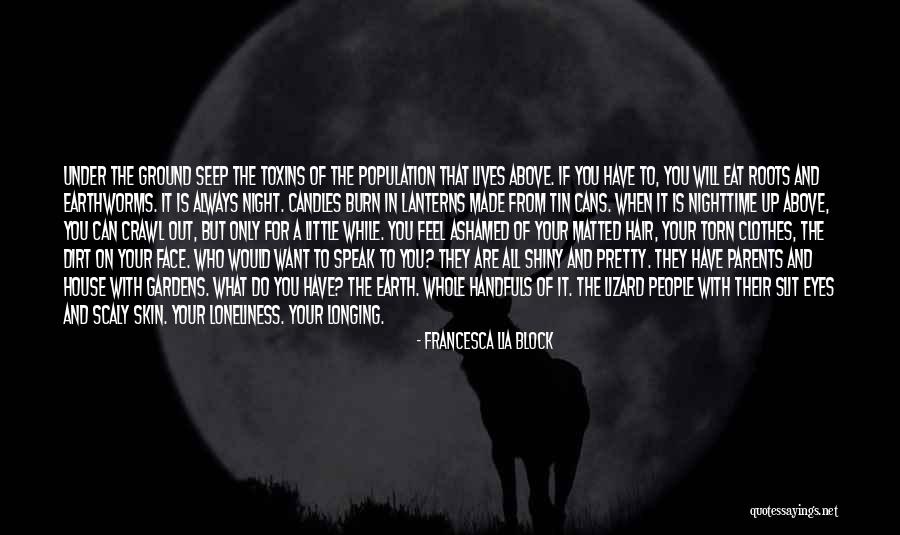 Toxins Quotes By Francesca Lia Block