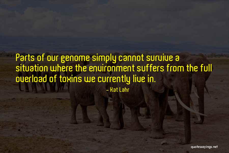 Toxins Quotes By Kat Lahr