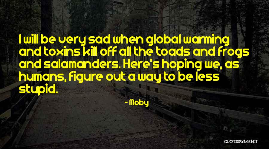 Toxins Quotes By Moby