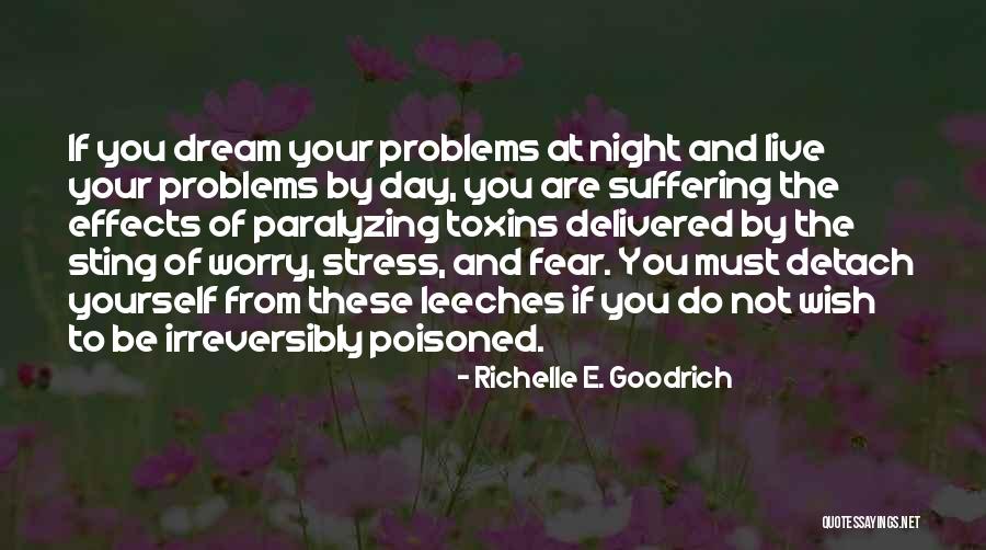 Toxins Quotes By Richelle E. Goodrich