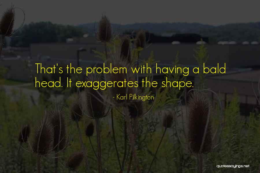 Toxoplasma Igm Quotes By Karl Pilkington Toxoplasma Igm Quotes By Karl Pilkington