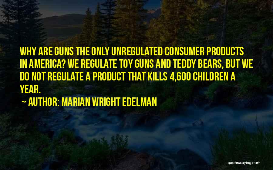 Toy Guns Quotes By Marian Wright Edelman