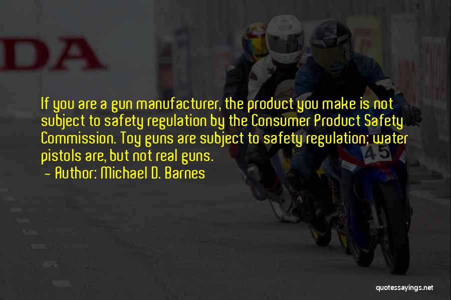 Toy Guns Quotes By Michael D. Barnes