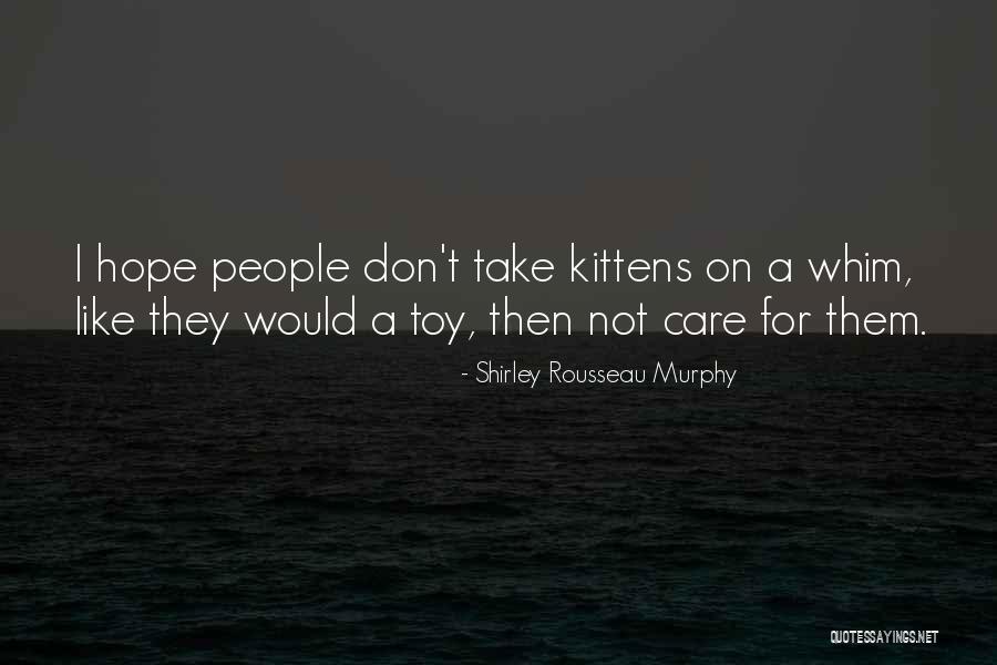 Toy Like People Quotes By Shirley Rousseau Murphy Toy Like People Quotes By Shirley Rousseau Murphy