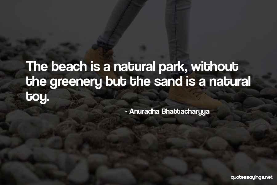 Toy Quotes By Anuradha Bhattacharyya Toy Quotes By Anuradha Bhattacharyya