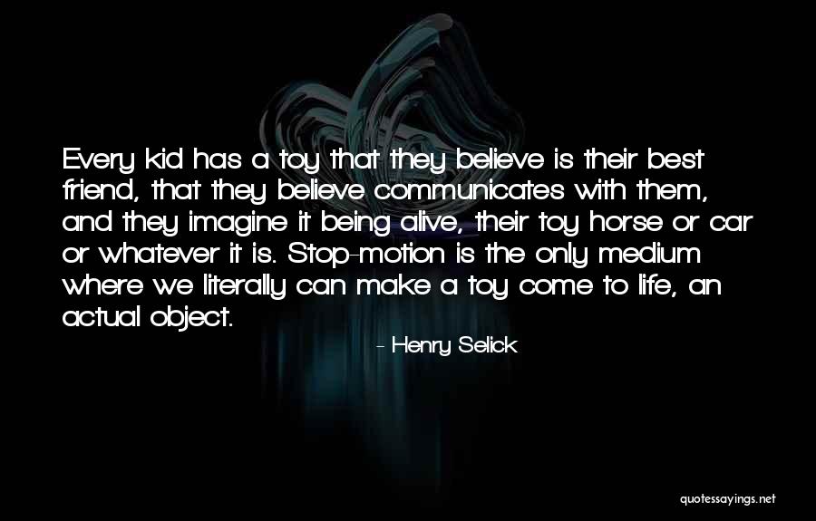 Toy Quotes By Henry Selick Toy Quotes By Henry Selick