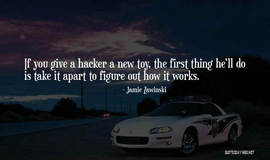 Toy Quotes By Jamie Zawinski Toy Quotes By Jamie Zawinski