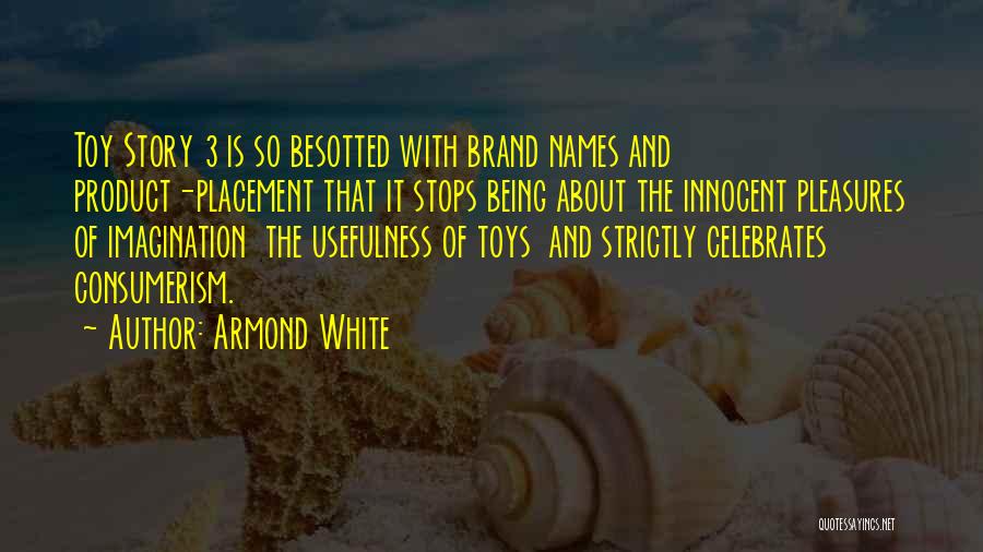 Toy Story 1 2 3 Quotes By Armond White