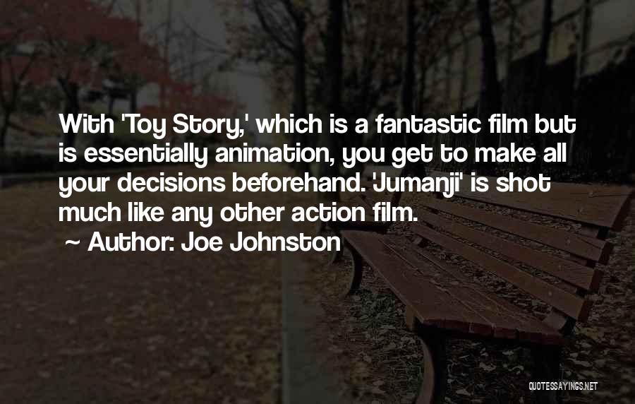 Toy Story 1 2 3 Quotes By Joe Johnston