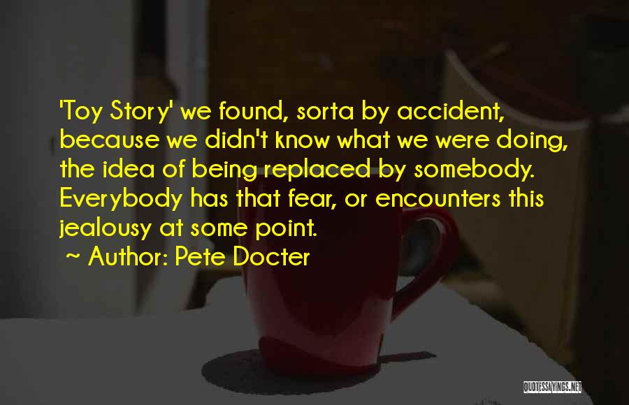 Toy Story 1 2 3 Quotes By Pete Docter