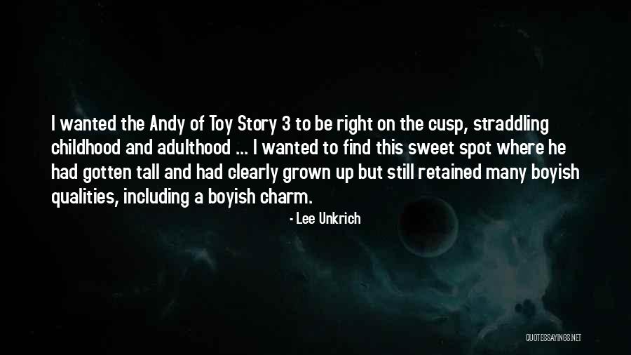 Toy Story 2 Andy Quotes By Lee Unkrich