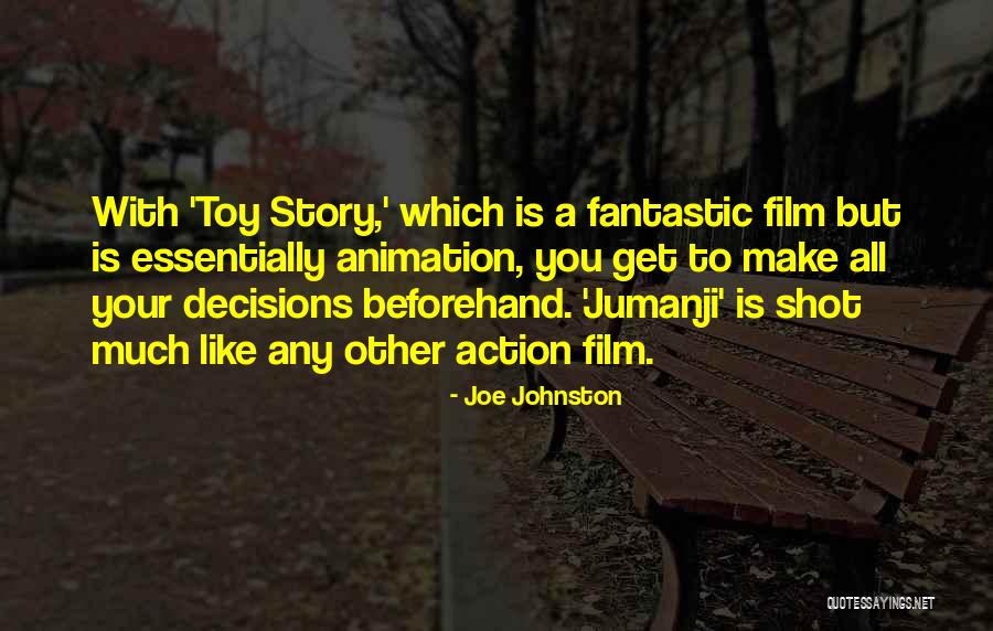 Toy Story 4 Quotes By Joe Johnston Toy Story 4 Quotes By Joe Johnston