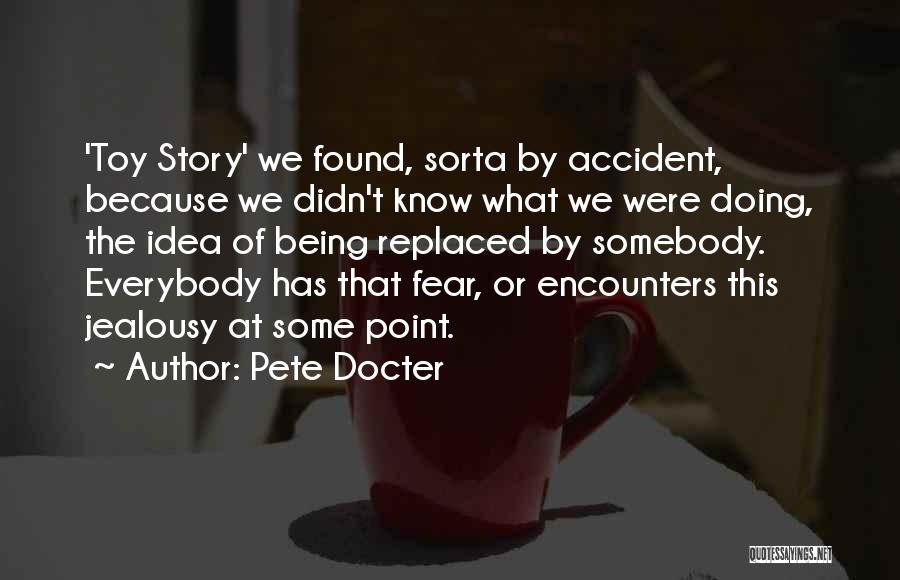 Toy Story One Quotes By Pete Docter