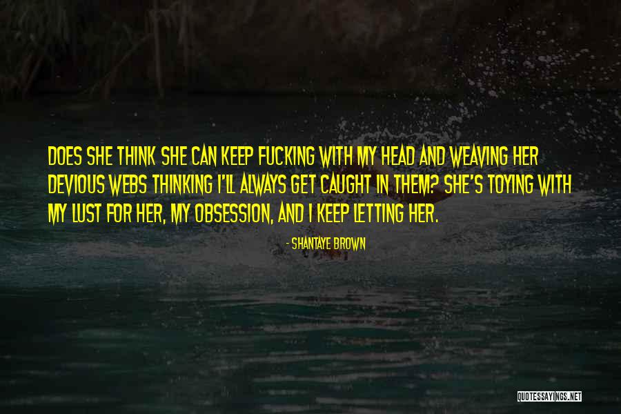 Toying Quotes By Shantaye Brown Toying Quotes By Shantaye Brown