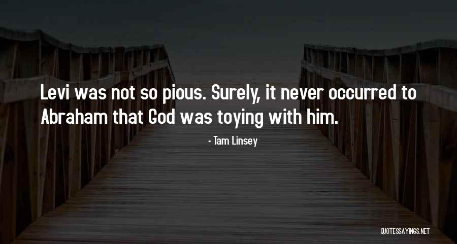 Toying Quotes By Tam Linsey Toying Quotes By Tam Linsey
