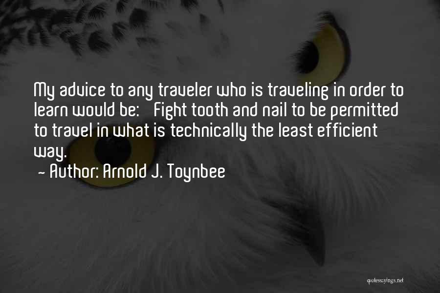 Toynbee Quotes By Arnold J. Toynbee