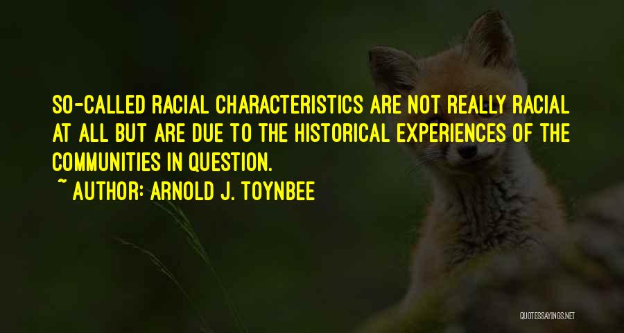 Toynbee Quotes By Arnold J. Toynbee