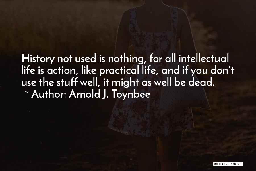 Toynbee Quotes By Arnold J. Toynbee