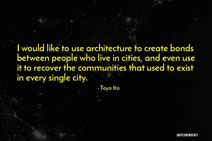 Toyo Quotes By Toyo Ito Toyo Quotes By Toyo Ito