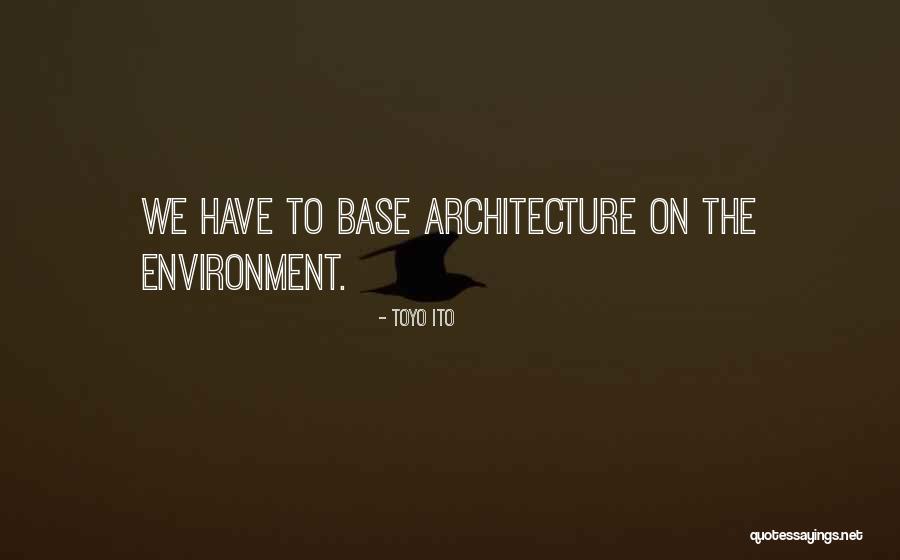 Toyo Quotes By Toyo Ito Toyo Quotes By Toyo Ito