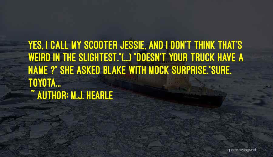 Toyota Truck Quotes By M.J. Hearle