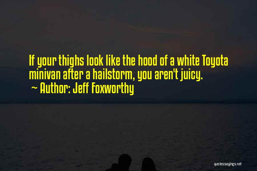 Toyota Way Quotes By Jeff Foxworthy