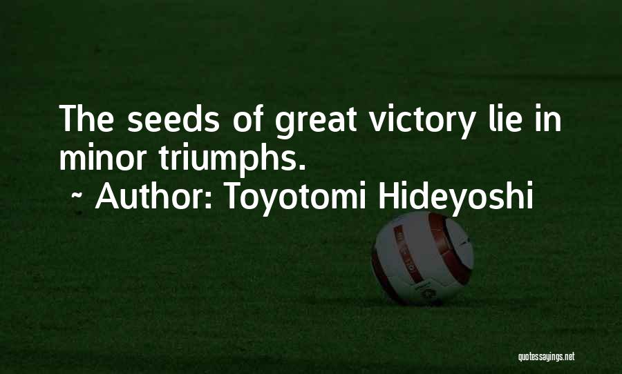 Toyotomi Hideyoshi Quotes 2192519