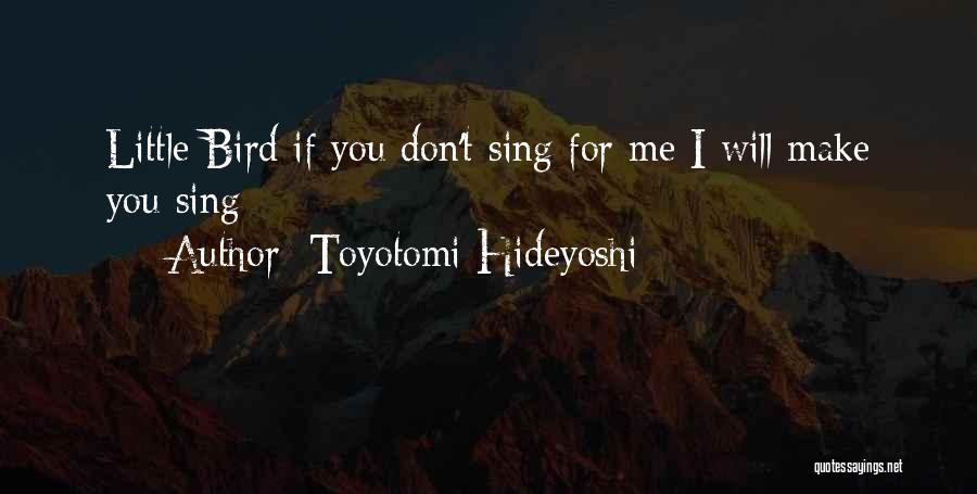 Toyotomi Hideyoshi Quotes 455359
