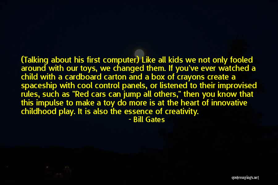 Toys And Childhood Quotes By Bill Gates Toys And Childhood Quotes By Bill Gates
